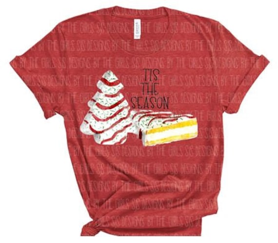Tis the Season Christmas Snack Cake Ready to Press Screen Print Transfer, Plastisol Transfer, December Birthday, Gift for Teen Girls