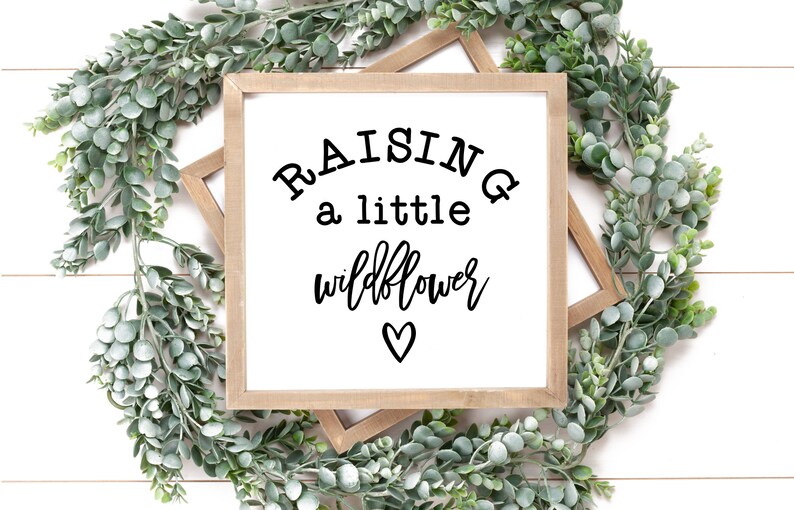 Free Free 97 Raising A Little Wildflower Svg SVG PNG EPS DXF File