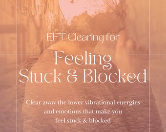 EFT Tapping to clear feeling stuck and blocked | EFT Tapping | Energy Healing | Clear limiting beliefs | Emotional Freedom |Self-development