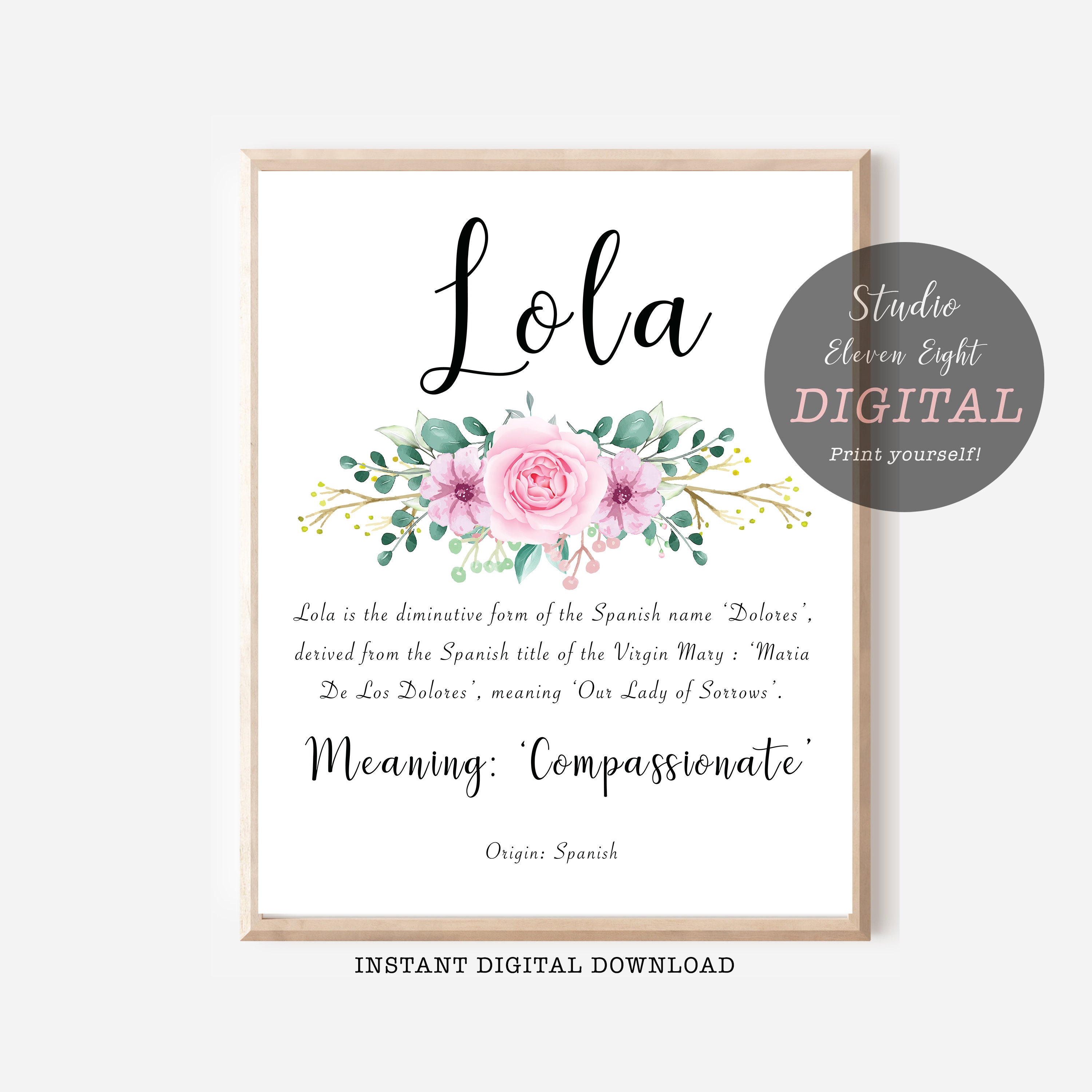 Lola Name Meaning Pink Floral Digital Print, Instant Download, Girls Nursery,  Personalised Name Prints and Gifts, A4, 8x10, 11x14, 16x20