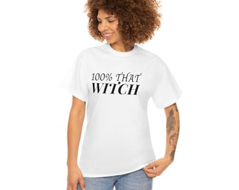 100% that witch halloween t-shirt
