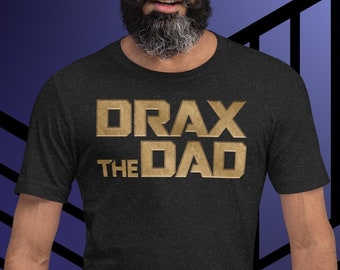 Drax the Dad - Guardians of the Galaxy geïnspireerd Marvel Disney T-shirt
