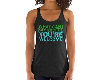 Que puis-je dire, sauf que vous êtes bienvenue Maui Moana Disney Women's Racerback Tank