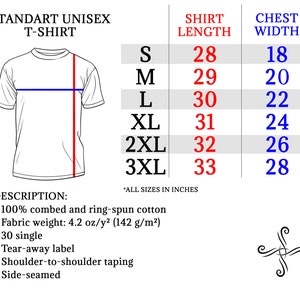May include: A size chart for a unisex t-shirt. The chart shows the shirt length and chest width in inches for sizes S, M, L, XL, 2XL, and 3XL. The description below the chart states that the t-shirt is made of 100% combed and ring-spun cotton, has a fabric weight of 4.2 oz/y2 (142 g/m2), is 30 single, has a tear-away label, shoulder-to-shoulder taping, and is side-seamed.