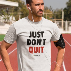 Motivation Short-Sleeve Unisex T-Shirt Just Don't Quit wht image 1
