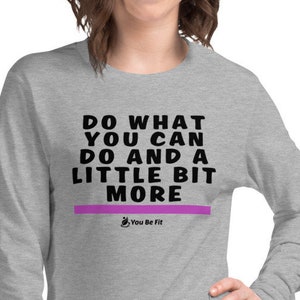 Motivation Long-Sleeve Tee Unisex Do What You Can Do image 1