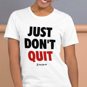 Motivation Short-Sleeve Unisex T-Shirt Just Don't Quit wht image 2