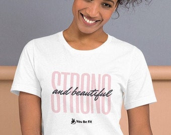 Motivation Short-Sleeve Unisex T-Shirt | Strong and Beautiful - wht