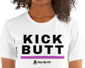 Motivation Short-Sleeve Unisex T-Shirt - Kick Butt