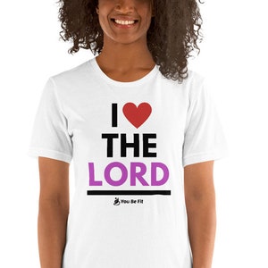 Motivation Short-Sleeve Unisex T-Shirt I Love The Lord image 1