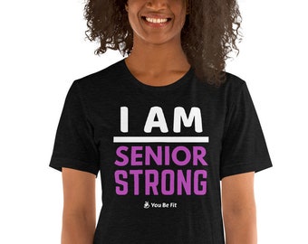 Motivation Short-Sleeve Unisex T-Shirt - I Am Senior Strong