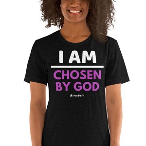Motivatie korte-mouw T-shirt Unisex-ik ben gekozen door God afbeelding 1