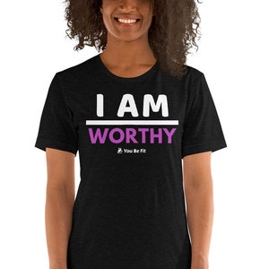 Motivation Short-Sleeve Unisex T-Shirt I Am Worthy image 1