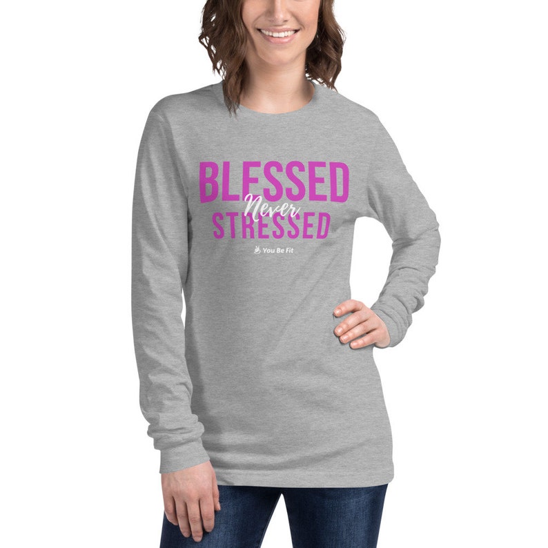 Motivation Long-Sleeve Tee Unisex Blessed Never Stressed image 4