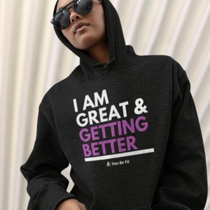 Motivation Champion Hoodie I Am Great & Getting Better image 4