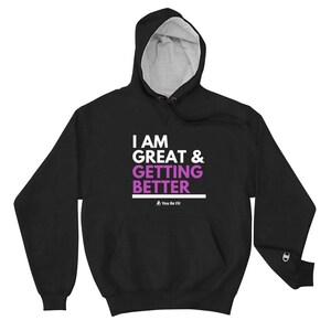 Motivation Champion Hoodie I Am Great & Getting Better image 6