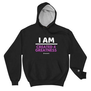 Motivation Champion Hoodie I Am Created 4 Greatness image 6