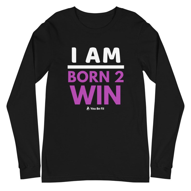 Motivation Long-Sleeve Tee Unisex I Am Born 2 Win image 4