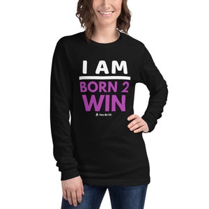 Motivation Long-Sleeve Tee Unisex I Am Born 2 Win image 3