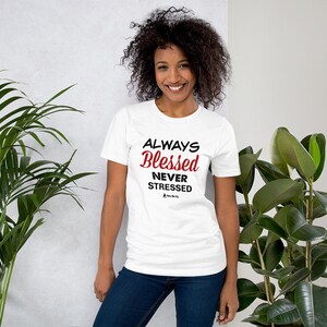 Motivation Short-Sleeve Unisex T-Shirt Always Blessed Never Stressed wht image 5