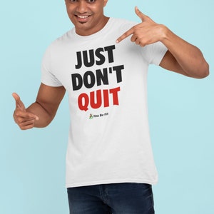 Motivation Short-Sleeve Unisex T-Shirt Just Don't Quit wht image 4