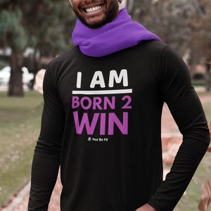 Motivation Long-Sleeve Tee Unisex I Am Born 2 Win image 7