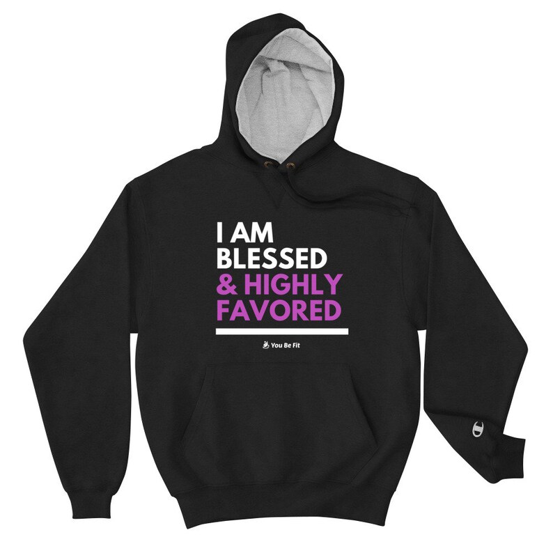 Motivation Champion Hoodie I Am Blessed & Highly Favored image 6