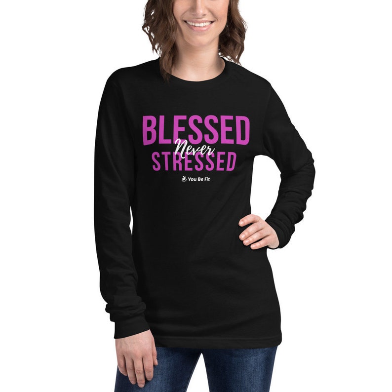 Motivation Long-Sleeve Tee Unisex Blessed Never Stressed image 3