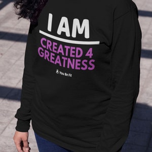 Motivation Long-Sleeve Tee Unisex I Am Created 4 Greatness image 3