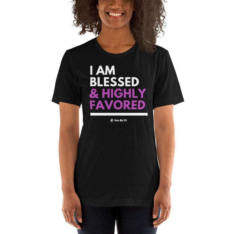 Motivation Short-Sleeve Unisex T-Shirt I Am Blessed & Highly Favored image 3