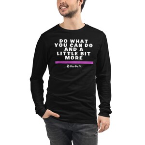 Motivation Long-Sleeve Tee Unisex Do What You Can Do image 3