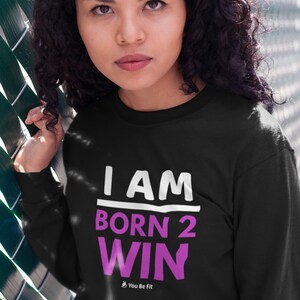 Motivation Long-Sleeve Tee Unisex I Am Born 2 Win image 5