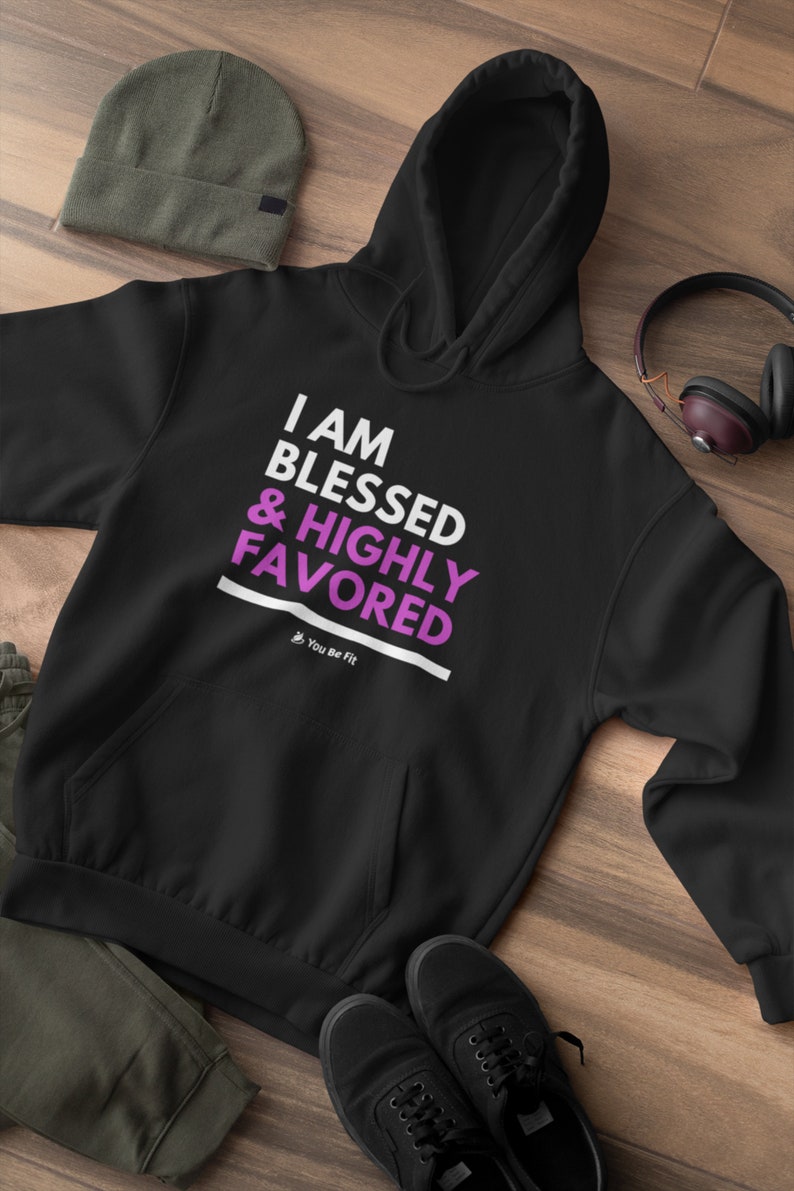 Motivation Champion Hoodie I Am Blessed & Highly Favored image 4