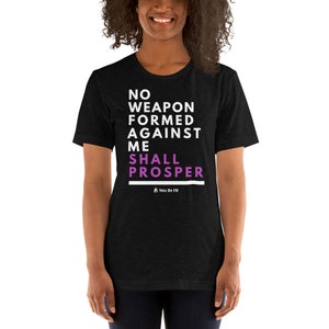 Motivation Short-Sleeve Unisex T-Shirt No Weapon Formed Against Me Shall Prosper image 3