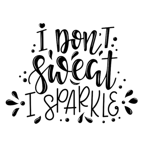 Can Cooler Graphics - I Dont Sweat I Sparkle - SVG, PNG Files for Cricut, HTV, Instant Digital Download