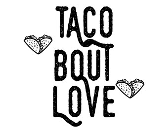Download Taco Bout Love Svg Etsy