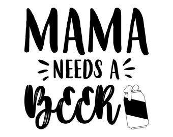 Free Free Mama Needs A Beer Svg Free 23 SVG PNG EPS DXF File