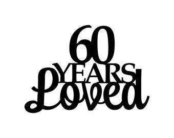 60 Years Loved Svg Etsy