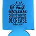 Can Cooler Graphics He Must Increase but I Must Decrease - Etsy