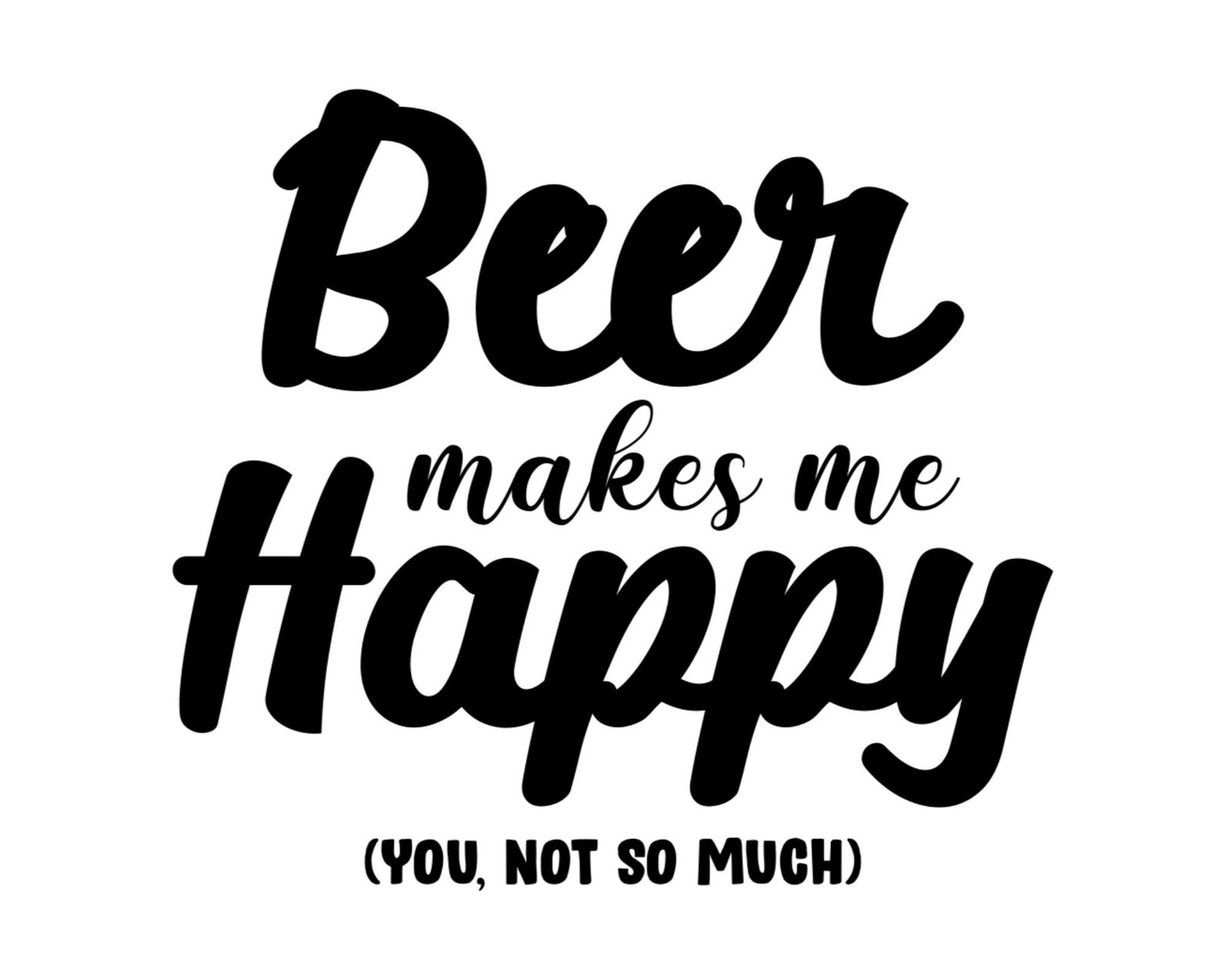 Can Cooler Graphics Beer Makes Me Happy SVG PNG Files for Etsy