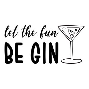 Can Cooler Graphics - Let The Fun Be Gin - SVG, Fichiers PNG pour Cricut, HTV, Téléchargement numérique instantané