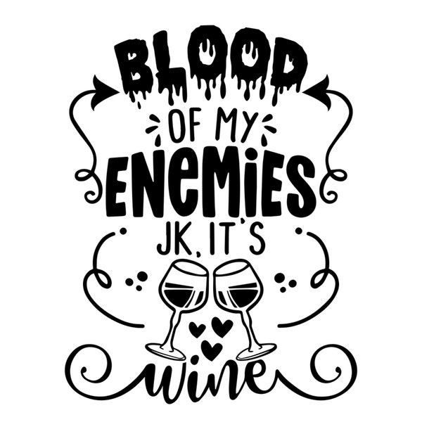 Can Cooler Graphics - Blood Of My Enemies JK Its Wine - SVG, PNG Files for Cricut, HTv, Instant Digital Download
