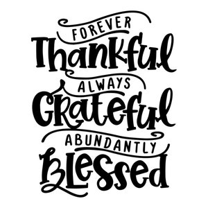 Can Cooler Graphics - Forever Thankful Always Grateful Abundantly Blessed - SVG, PNG Files for Cricut, HTV, Instant Digital Download