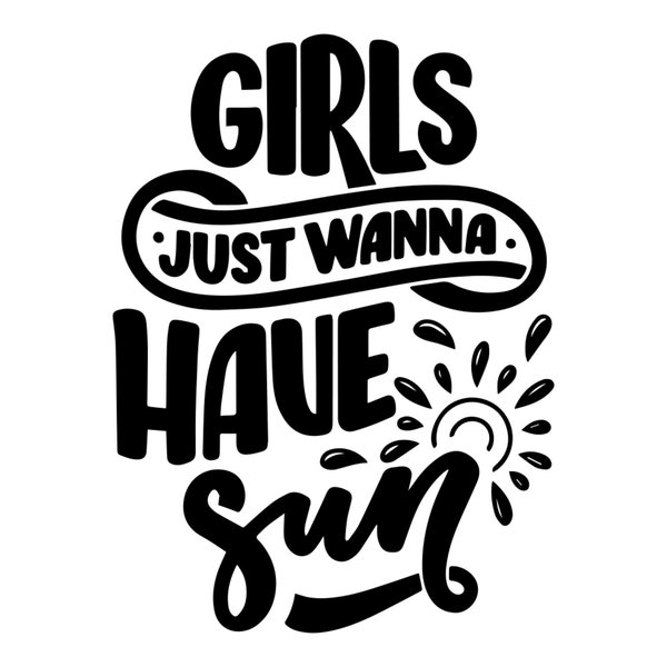 Can Cooler Graphics - Girls Just Wanna Have Sun - SVG, PNG Files for Cricut, HTV, Instant Digital Download