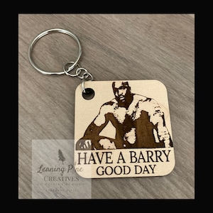 Have A Barry Good Day Key Chain, Laser Engraved Keychain, Barry Wood, Barry Wood Meme, Custom Keychain, Barry Wood Keychain