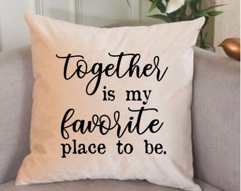 Together Is My Favorite Place To Be I Canvas I Throw Pillow Cover I Housewarming Gift I Farmhouse Pillow Cover I