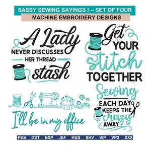 Puede incluir: Un conjunto de cuatro diseños de bordado a máquina con texto en negro y turquesa y gráficos de costura. Las frases incluyen A Lady Never Discusses Her Thread Stash, Get Your Stitch Together, I'll Be In My Office y Sewing Each Day Keeps The Crazy Away.