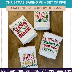 Christmas Baking VII -- Machine Embroidery Designs: Set of 5 (4x4, 5x7 & 6x10 Hoop) Kitchen towels, gifts. Best seller at craft shows.