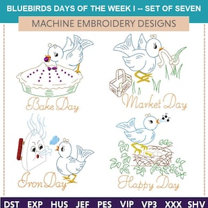 May include: Seven machine embroidery designs featuring bluebirds and various activities, including baking a pie, going to the market, ironing, and singing in a nest. The designs are titled "Bake Day", "Market Day", "Iron Day", and "Happy Day".