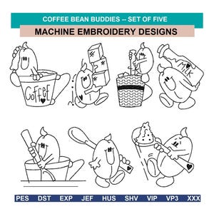 May include: A set of five machine embroidery designs titled COFFEE BEAN BUDDIES. The black and white line art features anthropomorphic coffee beans interacting with items like a coffee mug, milk bottle, basket, and spoons. File formats listed include PES, DST, EXP, JEF, HUS, SHV, VIP, VP3, and XXX.